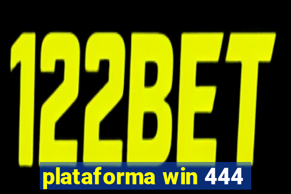 plataforma win 444